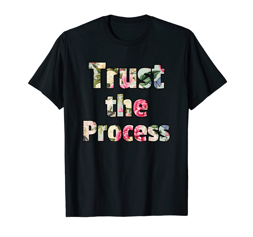 Trust Process Roses Recovery Sobriety T-Shirt - Graphic Print Men Women - T-Shirt, Sweatshirt, Hoodie