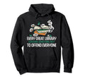 Every Day Should Be Library Day Read Hoodie - Fun Novelty Design Men Women - T-Shirt, Sweatshirt, Hoodie