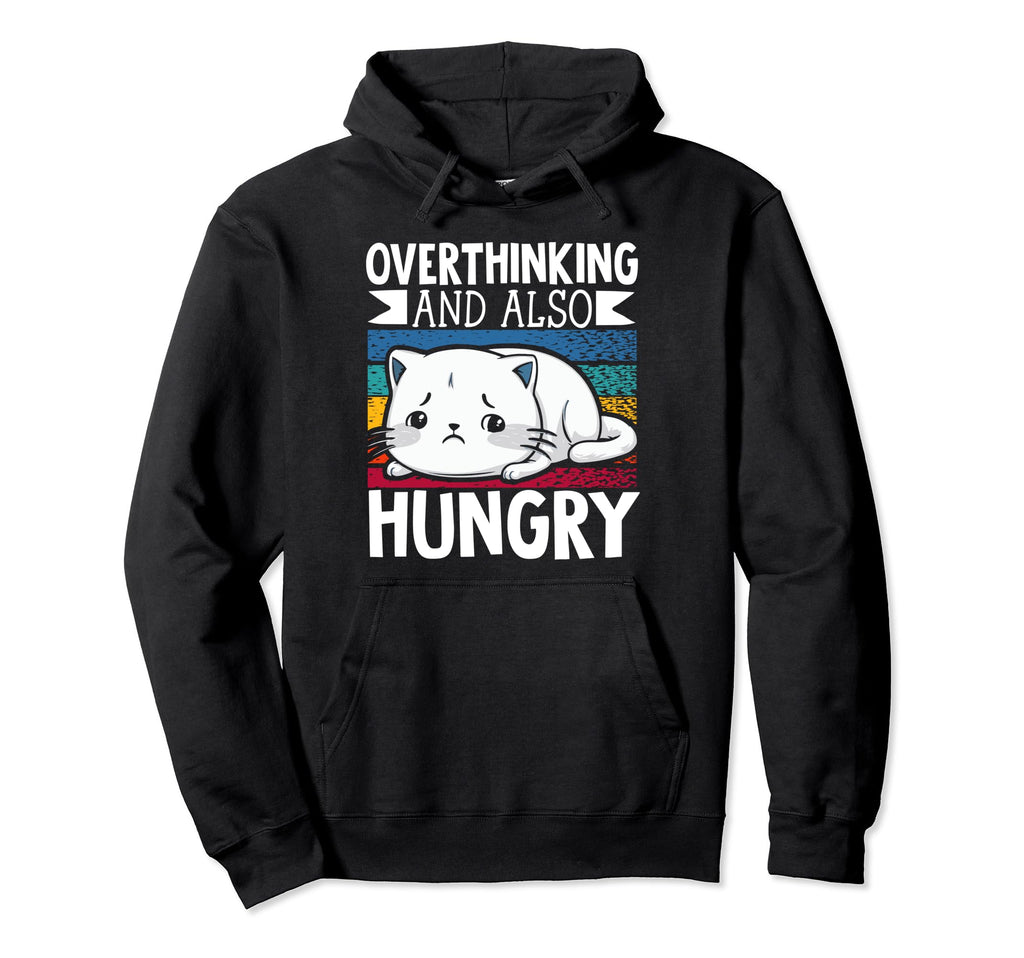 Hungry Overthinker Food Anxiety T-Shirt - Casual Everyday Wear Men Women - T-Shirt, Sweatshirt, Hoodie