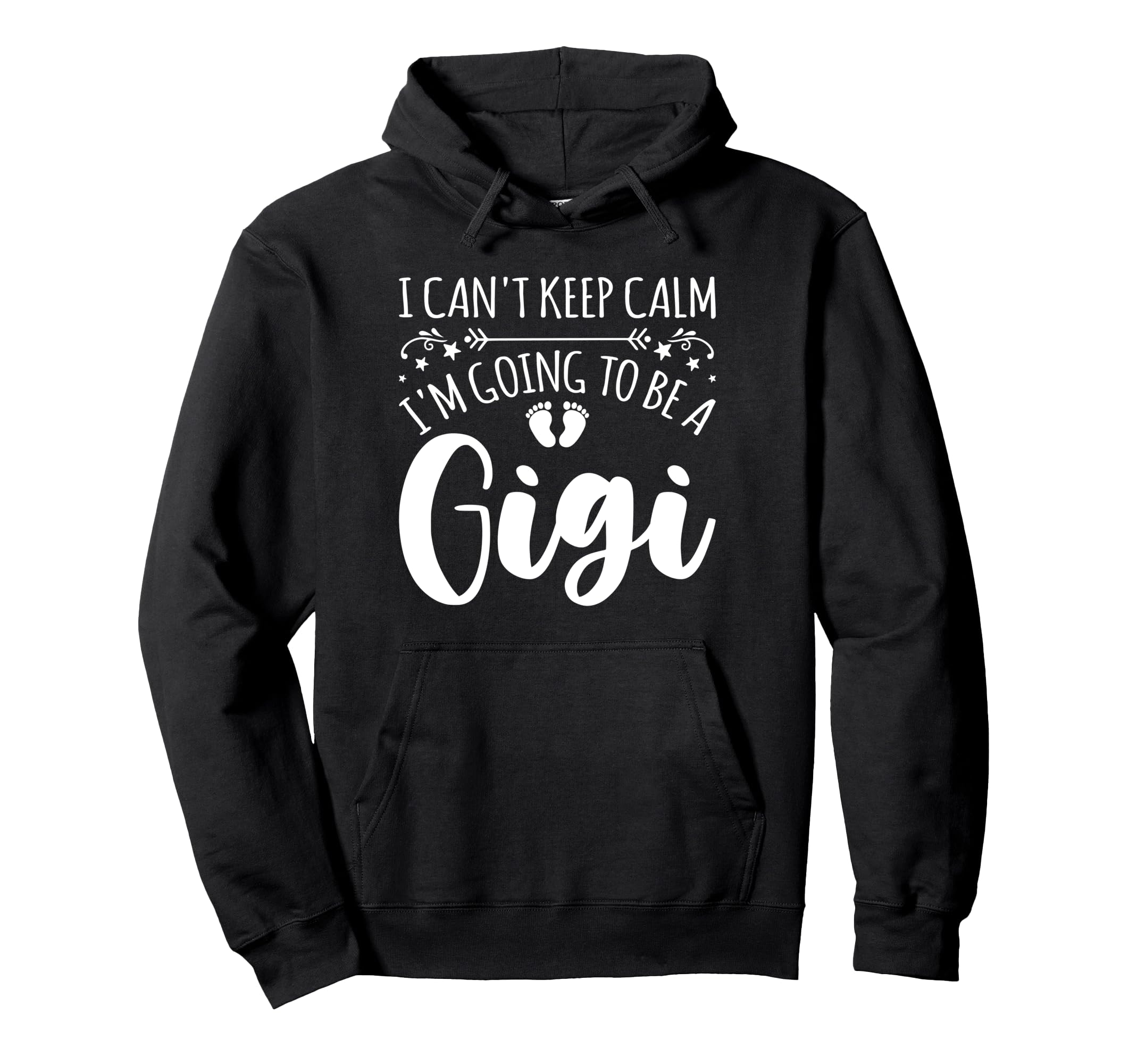 Pregnancy I Cant Keep Calm Im Going To Be Hoodie - Trendy Graphic Unisex - T-Shirt, Sweatshirt, Hoodie
