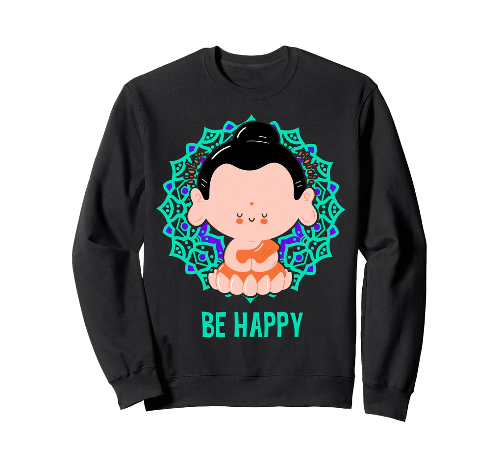 Be Happy Buddha Mandala Yoga Sweatshirt - Streetwear Style for Adults - T-Shirt, Sweatshirt, Hoodie