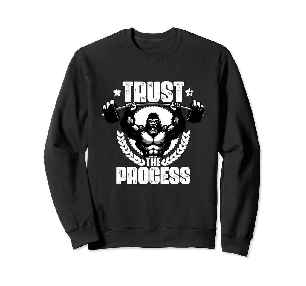 Trust Process Weightlift Workouts Sweatshirt - Unique Graphic for Adults - T-Shirt, Sweatshirt, Hoodie
