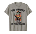 Hold Partner Im Overstimulated Frog Cowboy T-Shirt - Novelty Apparel Unisex - T-Shirt, Sweatshirt, Hoodie