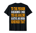 To Person Behind Me You Are Amazing T-Shirt - Unique Graphic Unisex - T-Shirt, Sweatshirt, Hoodie