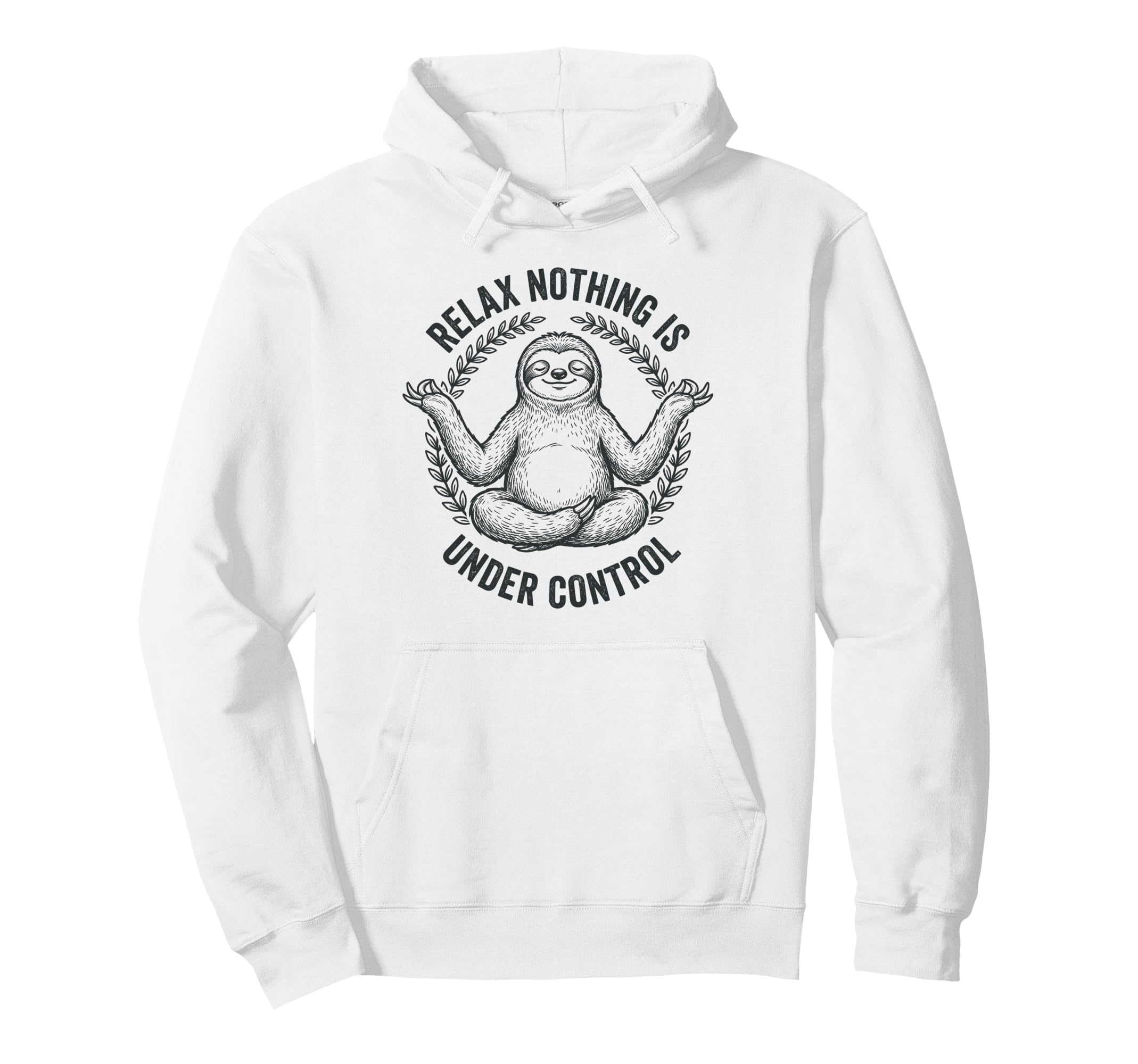 Relax Nothing Is Under Control Yoga Hoodie - Custom Art Print Men Women - T-Shirt, Sweatshirt, Hoodie
