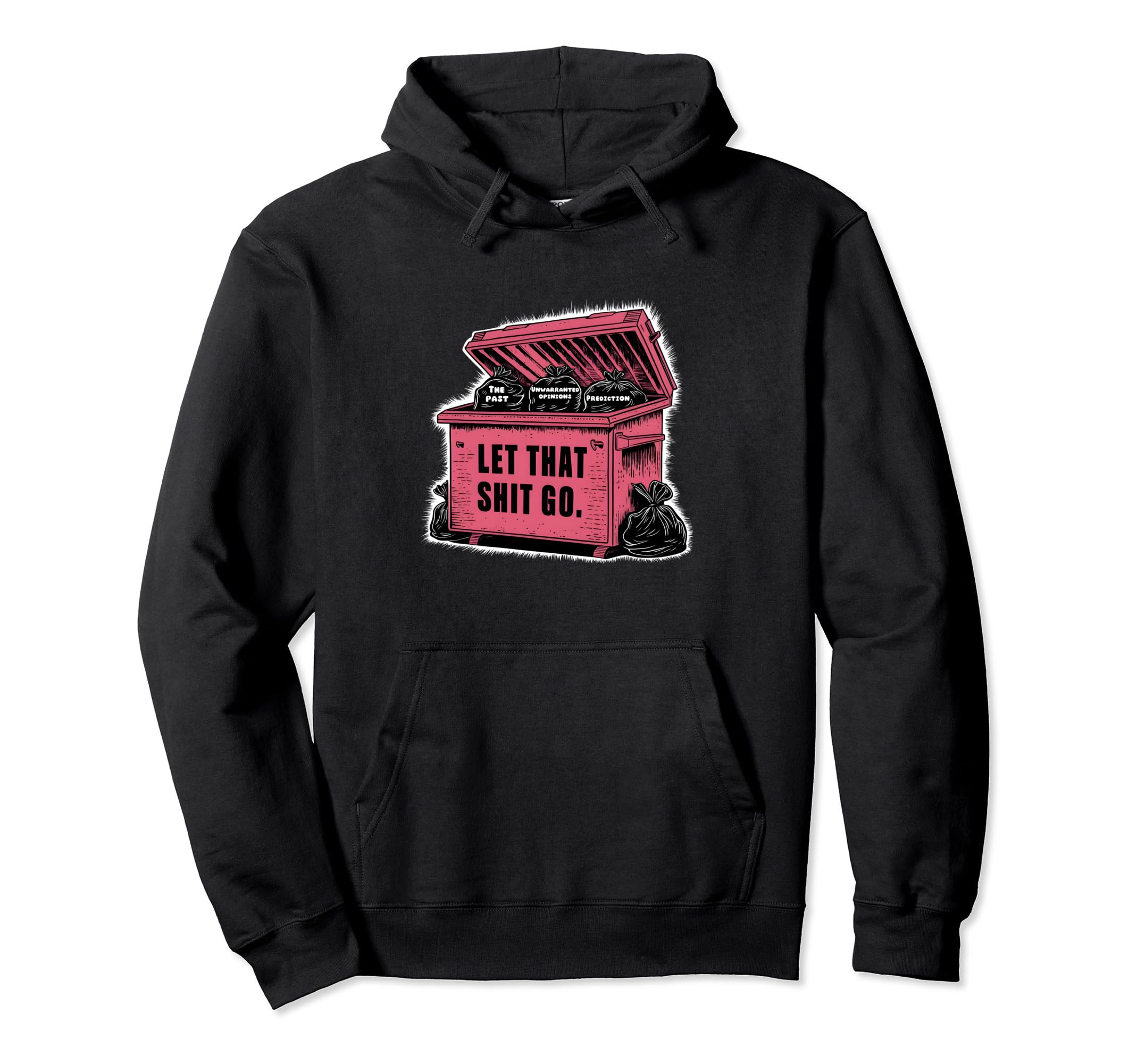 Let That Garbage Go Overthinking Hoodie - Fun Novelty Design Men Women - T-Shirt, Sweatshirt, Hoodie
