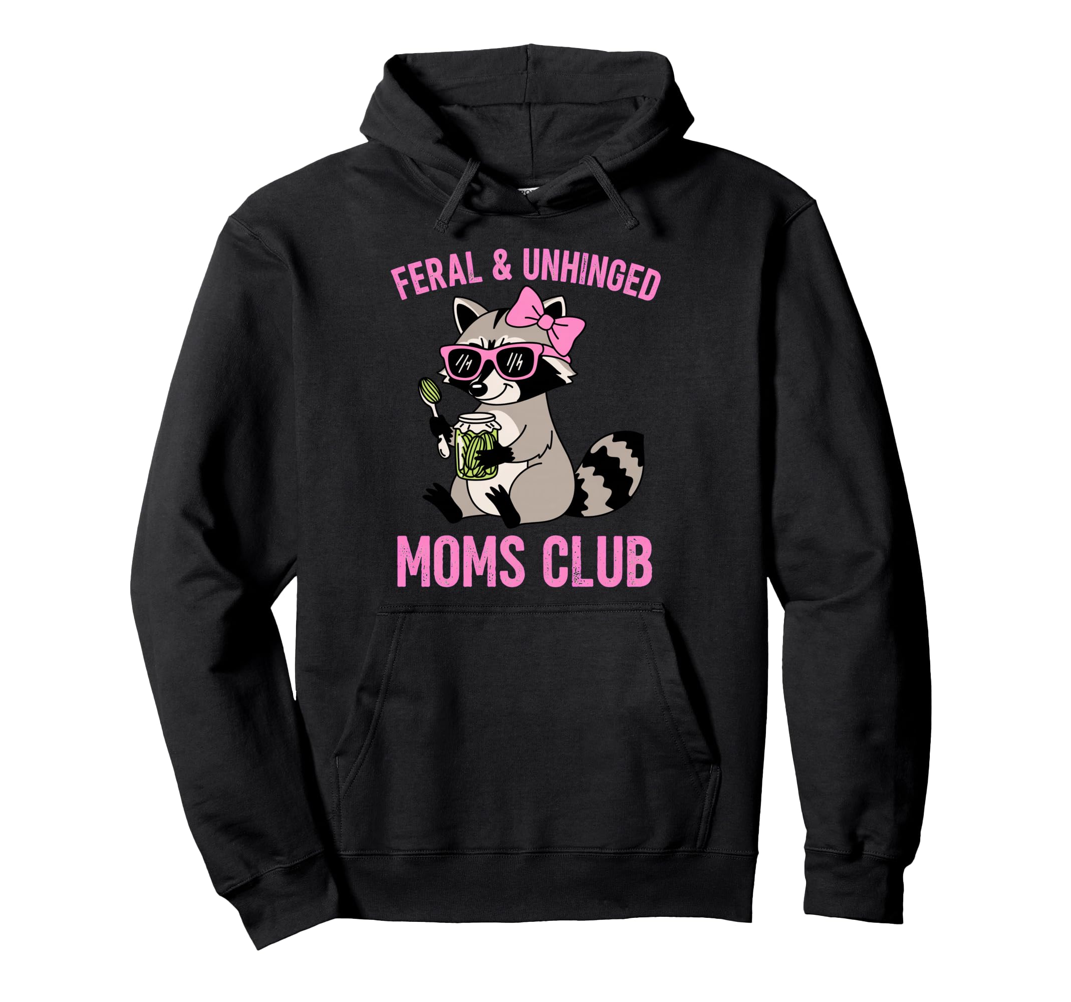 Feral Unhinged Moms Club Raccoon Mom Hoodie - Custom Art Print for Adults - T-Shirt, Sweatshirt, Hoodie