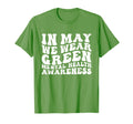Groovy May We Wear Green Mental Health T-Shirt - Unique Graphic Men Women - T-Shirt, Sweatshirt, Hoodie