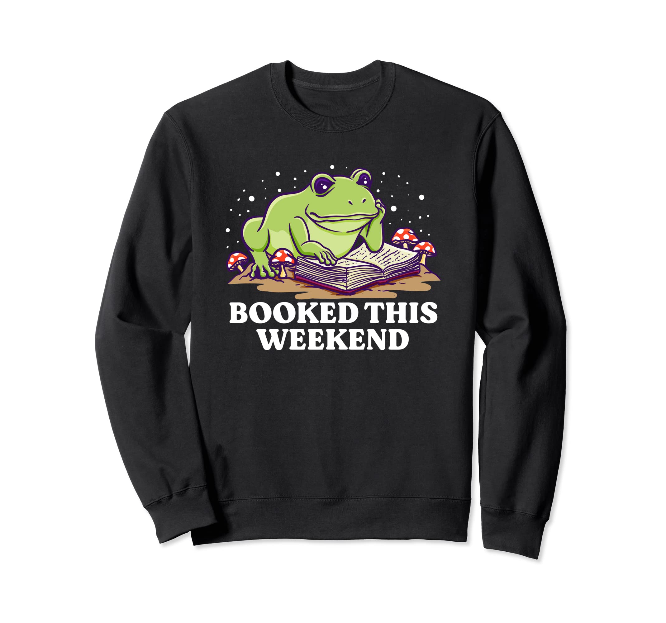 Booked This Weekend Funny Sweatshirt - Casual Everyday Wear Men Women - T-Shirt, Sweatshirt, Hoodie