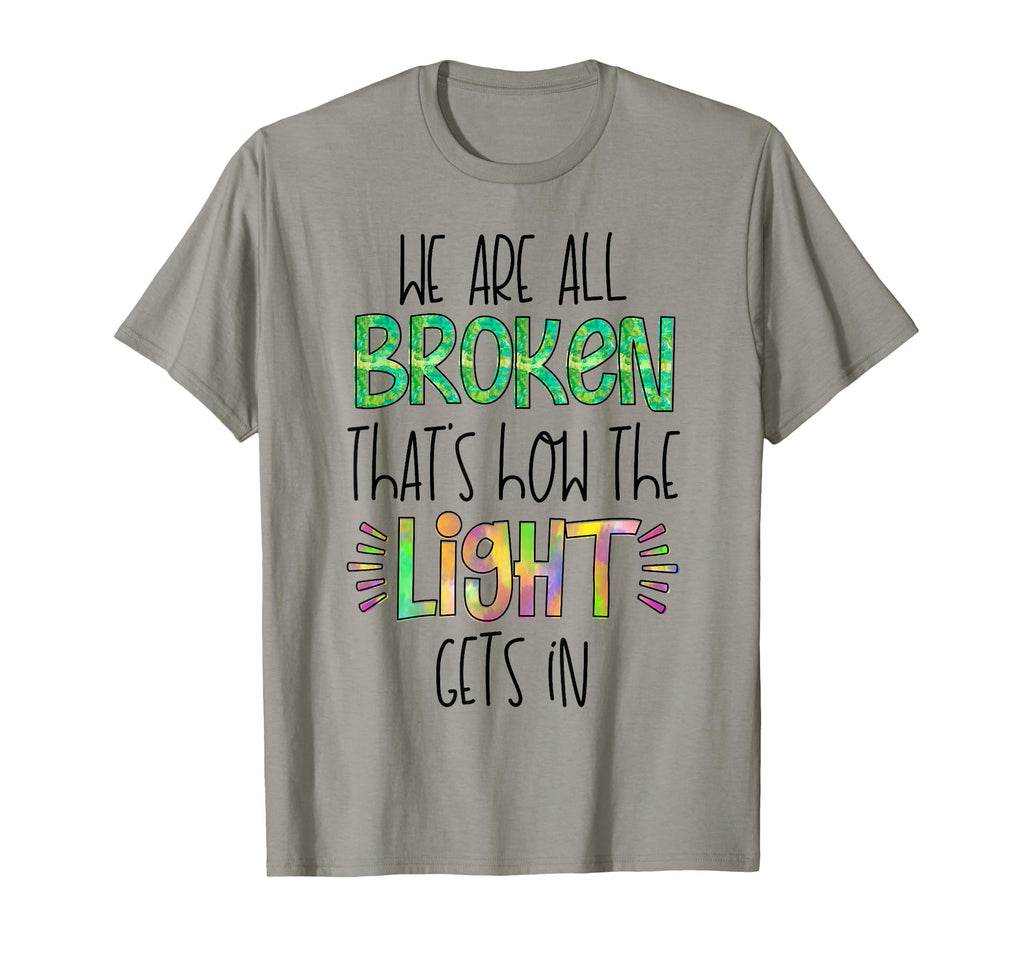 We All Broken Mental Health Awareness T-Shirt - Minimalist Print Men Women - T-Shirt, Sweatshirt, Hoodie