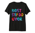 Mens Best Step Dad Ever Colorful Papa T-Shirt - Streetwear Style Unisex - T-Shirt, Sweatshirt, Hoodie