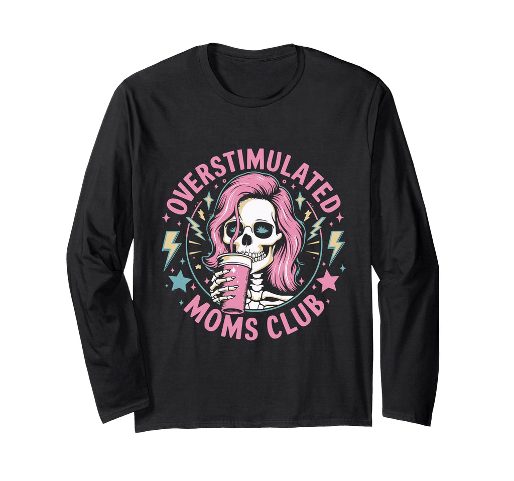 Overstimulated Mom Sarcastic Parenting T-Shirt - Minimalist Print Men Women - T-Shirt, Sweatshirt, Hoodie