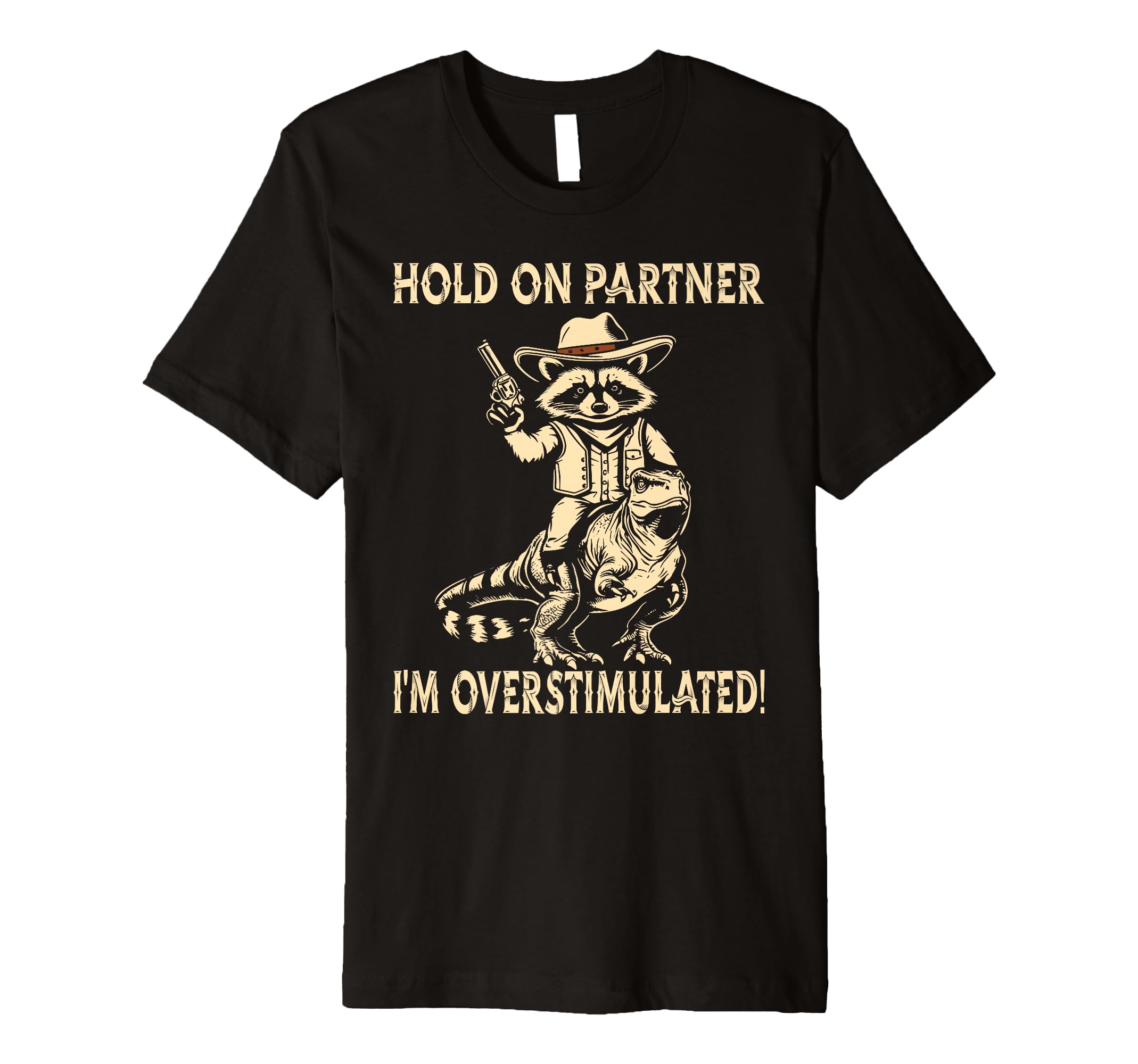 Hold Partner Im Overstimulated T-Shirt - Minimalist Print Unisex - T-Shirt, Sweatshirt, Hoodie