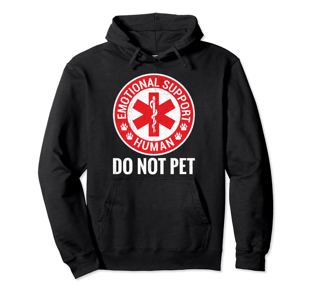 Emotional Support Human Do Not Pet Hoodie - Custom Art Print Men Women - T-Shirt, Sweatshirt, Hoodie