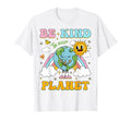 Funny Be Kind To Our Planet T-Shirt - Streetwear Style for Adults - T-Shirt, Sweatshirt, Hoodie