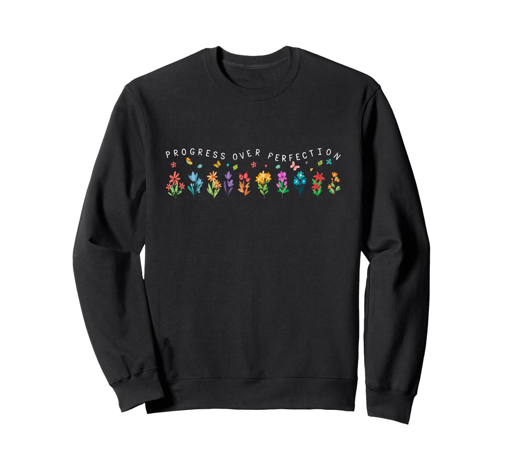 Progress Over Perfection Sweatshirt - Unique Graphic for Adults - T-Shirt, Sweatshirt, Hoodie