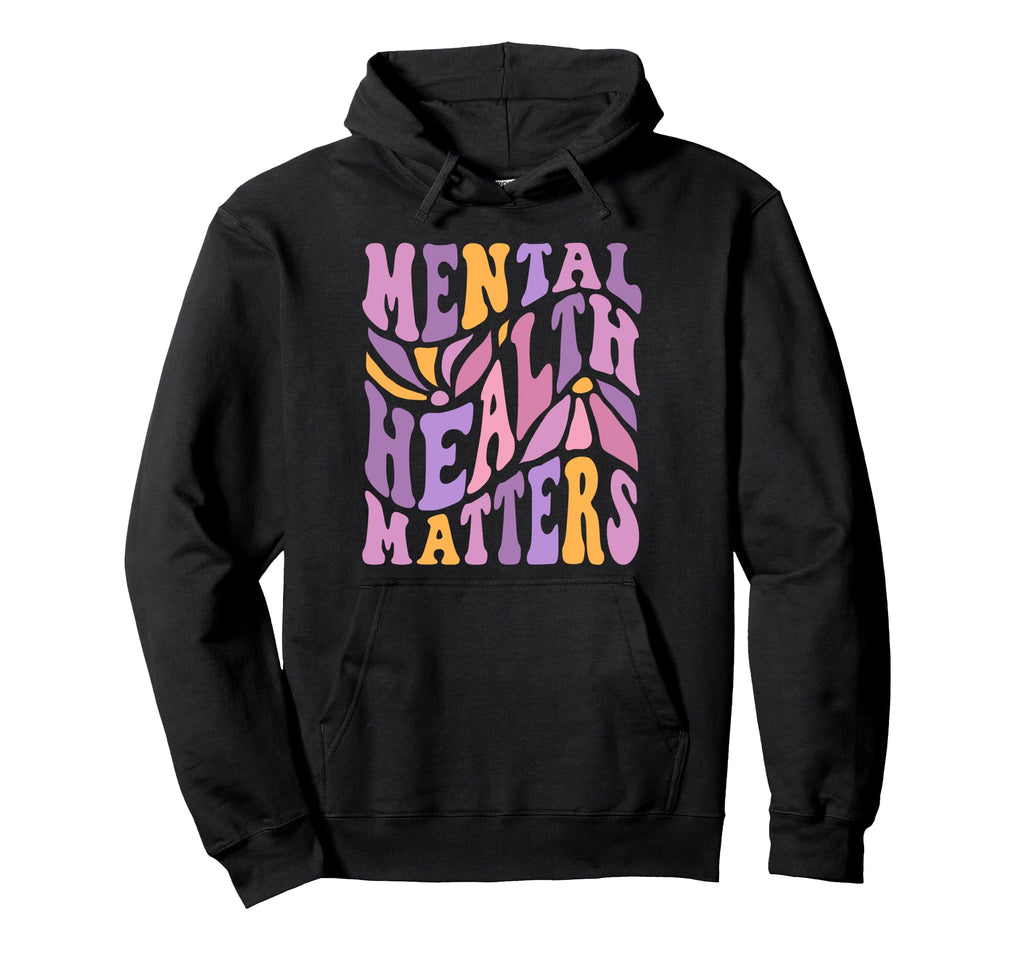 Mental Health Matters Hoodie - Custom Art Print Men Women - T-Shirt, Sweatshirt, Hoodie