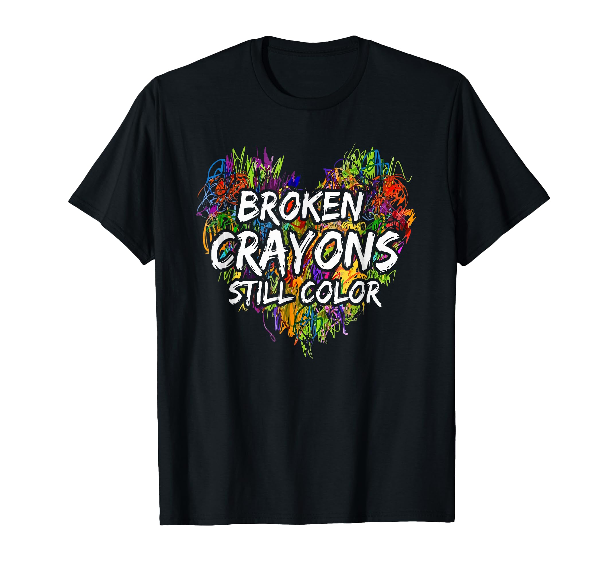 Broken Crayons Is Still Color Funny T-Shirt - Streetwear Style Unisex - T-Shirt, Sweatshirt, Hoodie