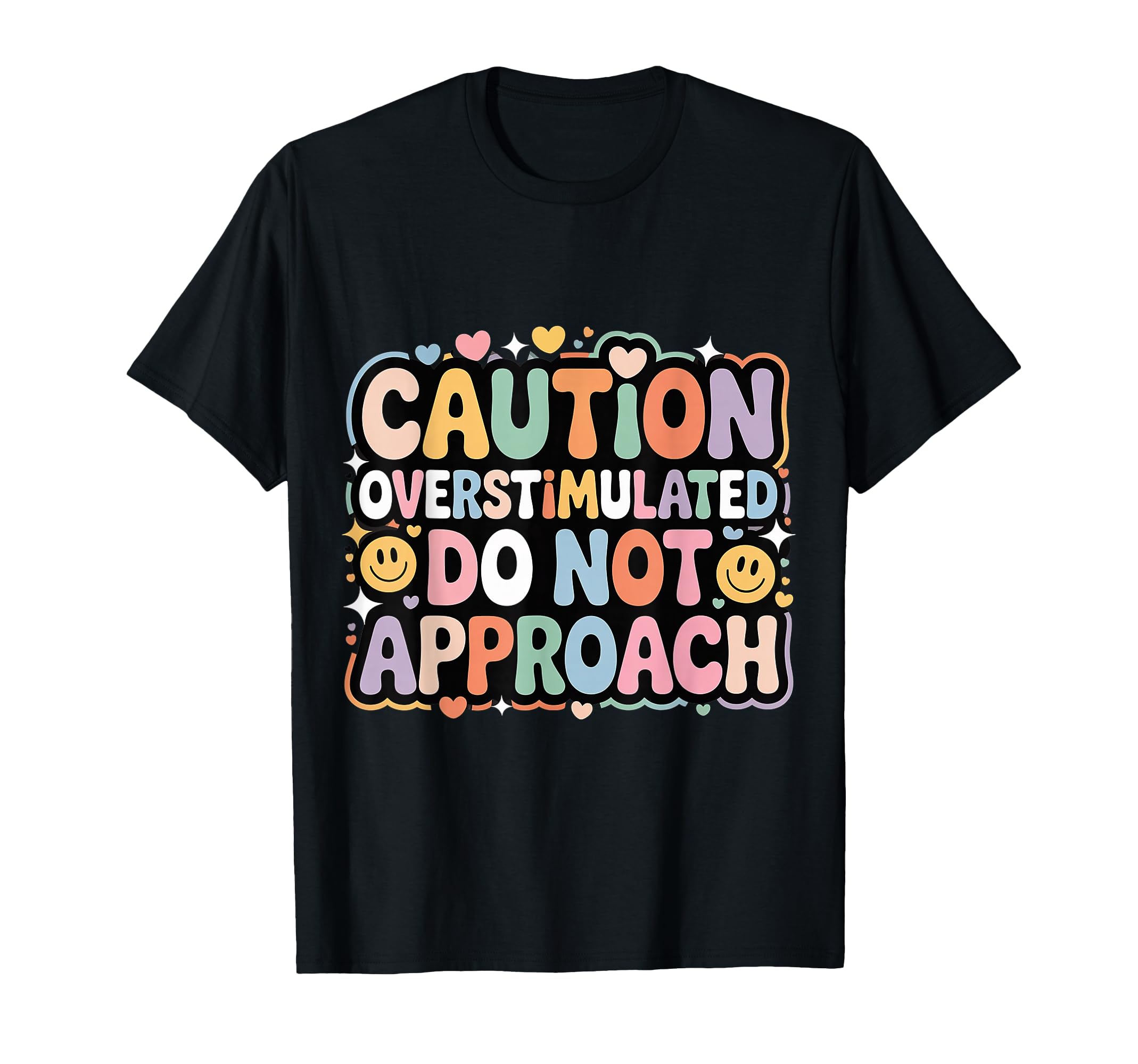 Caution Overstimulated Do Not T-Shirt - Custom Art Print Men Women - T-Shirt, Sweatshirt, Hoodie