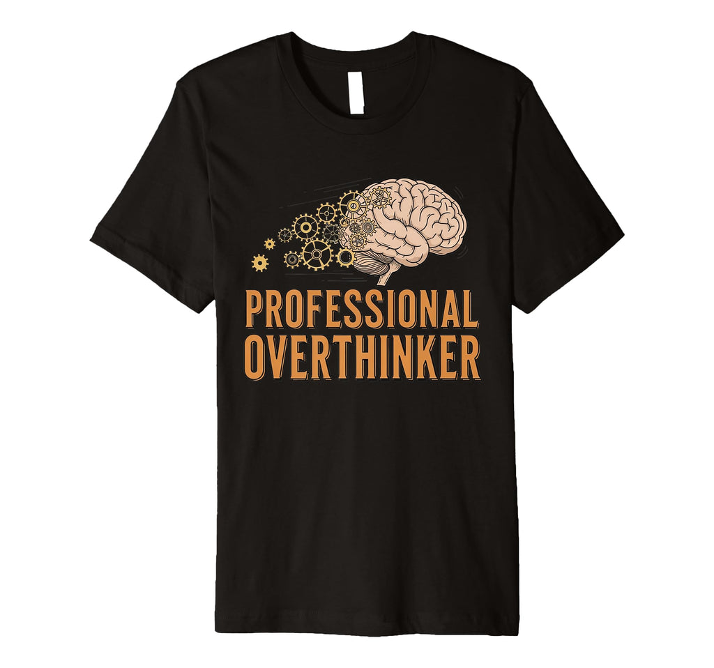 Professional Overthinker Funny Brain And T-Shirt - Minimalist Print Unisex - T-Shirt, Sweatshirt, Hoodie