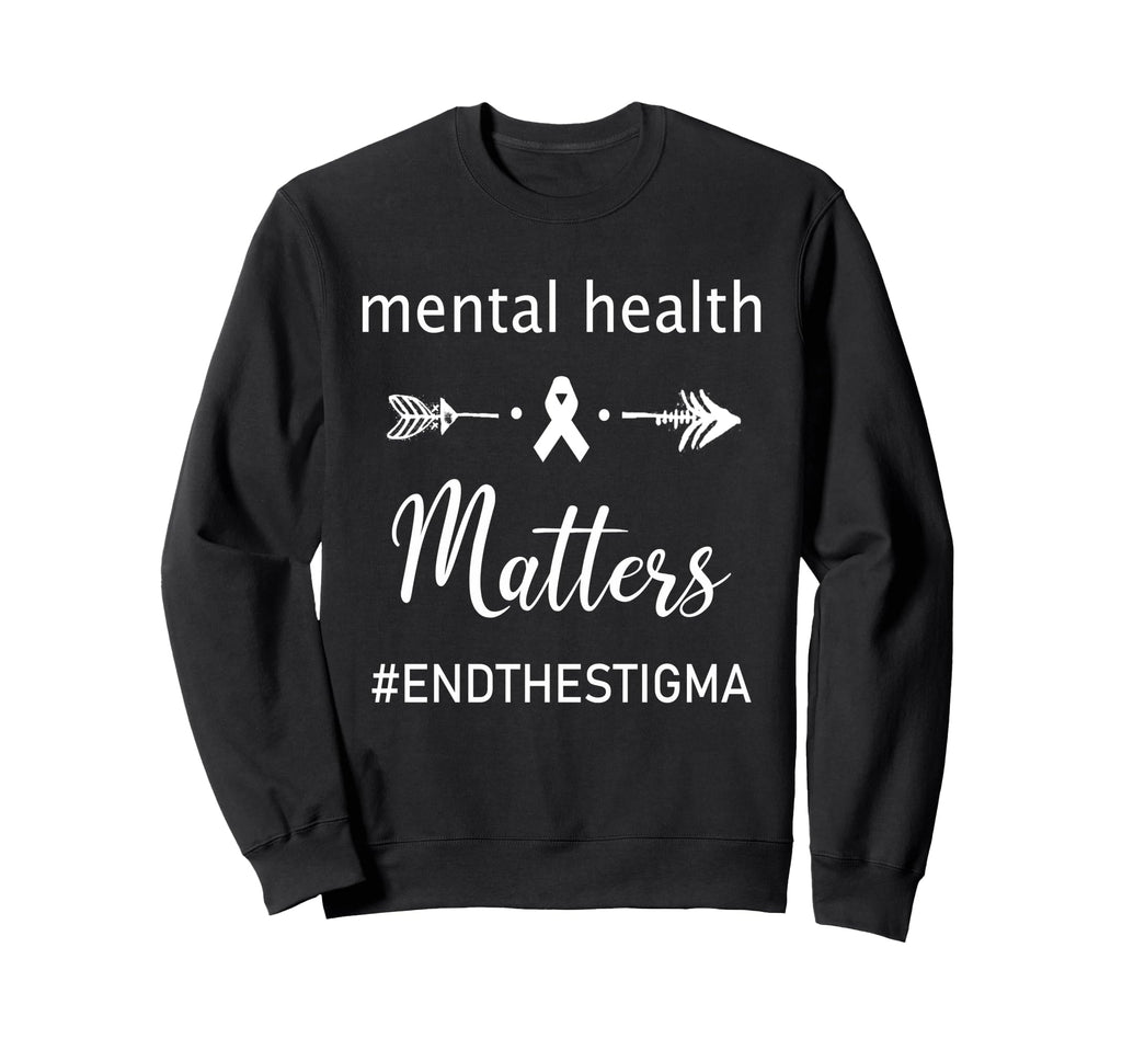 Mental Health Matters End Stigma 2 Sweatshirt - Unique Graphic Men Women - T-Shirt, Sweatshirt, Hoodie