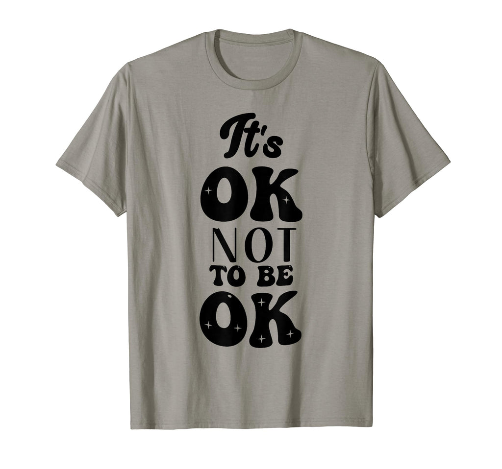 Its Okay To Not Be Okay Mental Health T-Shirt - Custom Art Print Men Women - T-Shirt, Sweatshirt, Hoodie