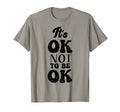 Its Okay To Not Be Okay Mental Health T-Shirt - Custom Art Print Men Women - T-Shirt, Sweatshirt, Hoodie