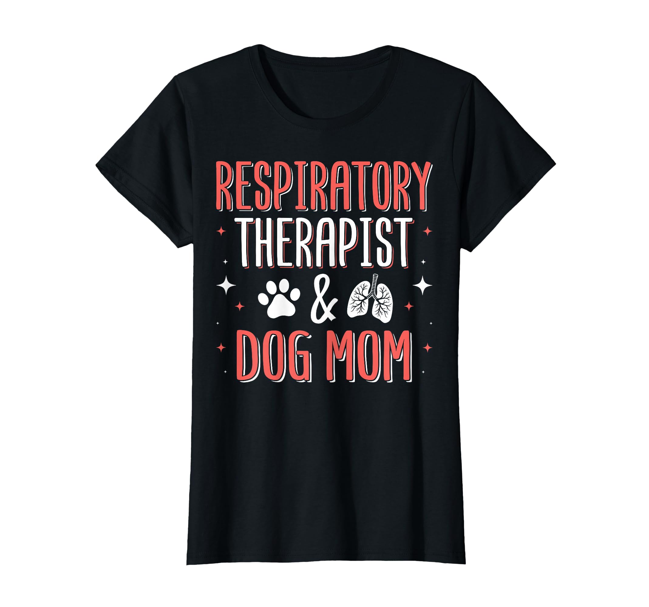 Respiratory Therapy Therapist Dog Mom T-Shirt - Novelty Apparel for Adults - T-Shirt, Sweatshirt, Hoodie