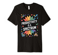 Productivity Is Spectrum Neurodiversity T-Shirt - Minimalist Print Unisex - T-Shirt, Sweatshirt, Hoodie