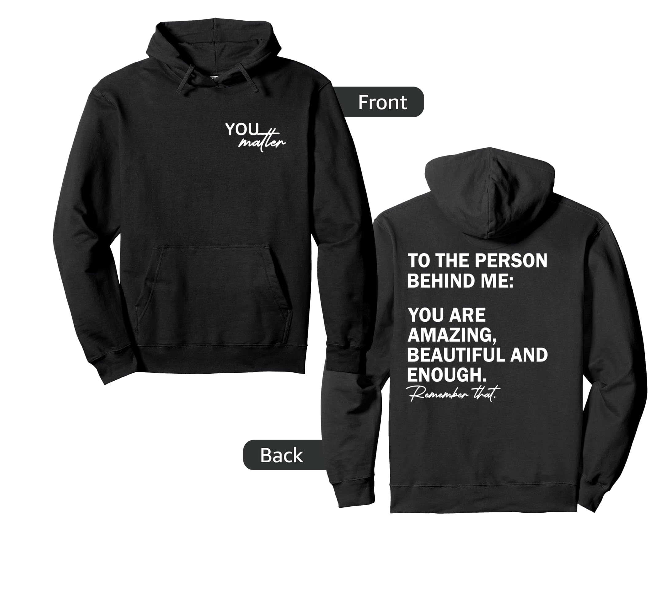 To Person Behind Me You Are Amazing Hoodie - Trendy Graphic Unisex - T-Shirt, Sweatshirt, Hoodie