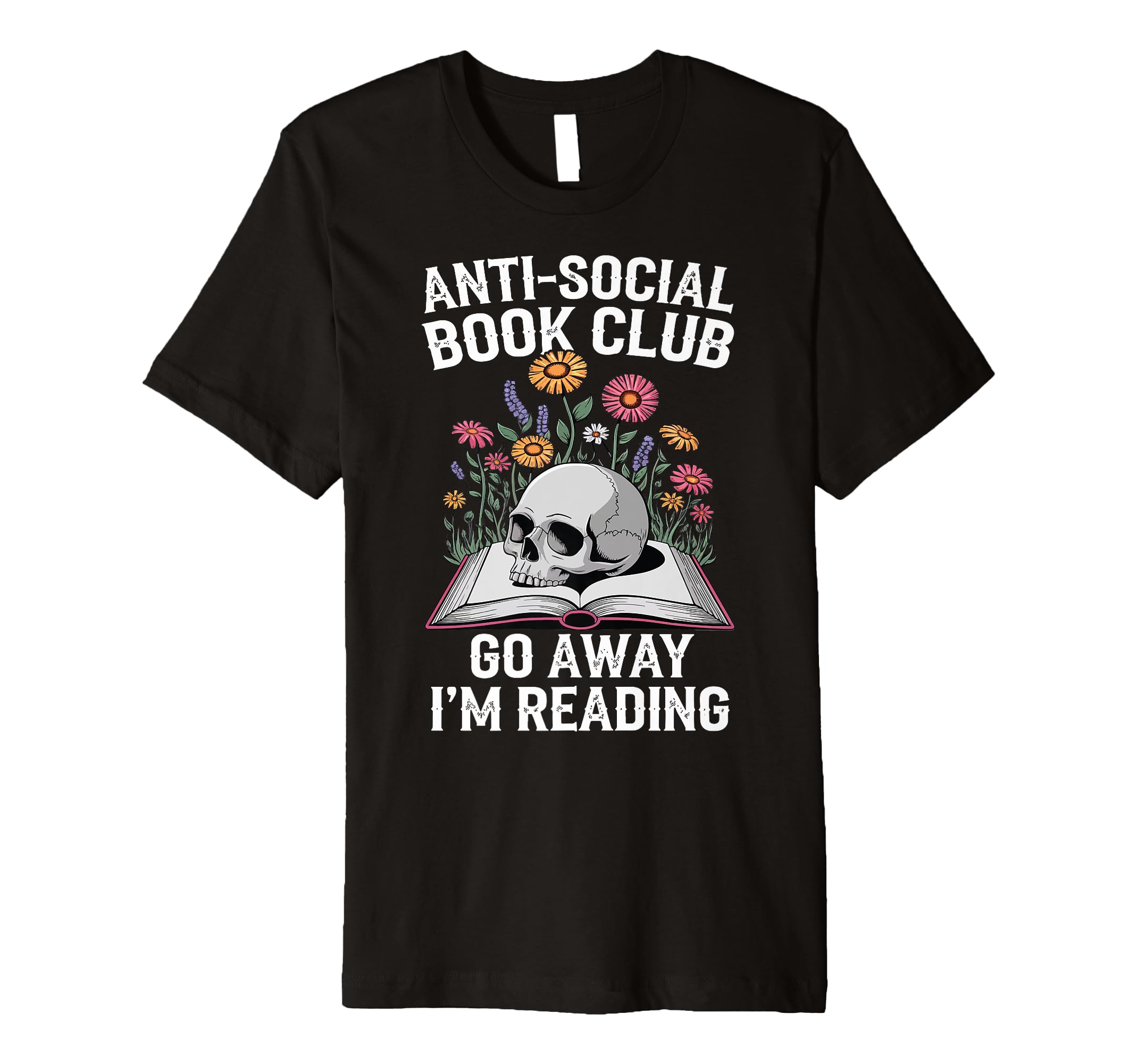 Anti Social Book Club Go Away Im T-Shirt - Aesthetic Graphic Men Women - T-Shirt, Sweatshirt, Hoodie