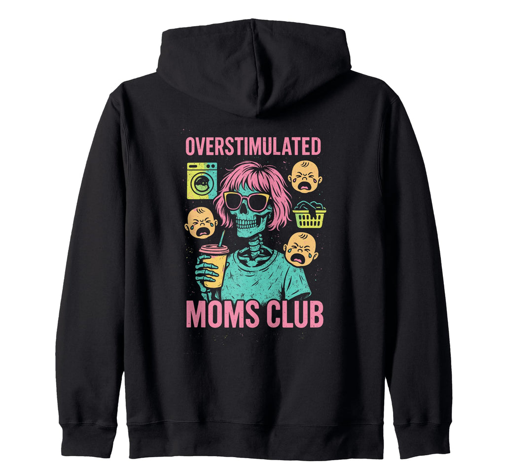 Groovy Overstimulated Moms Club Sweatshirt - Casual Everyday Wear Men Women - T-Shirt, Sweatshirt, Hoodie