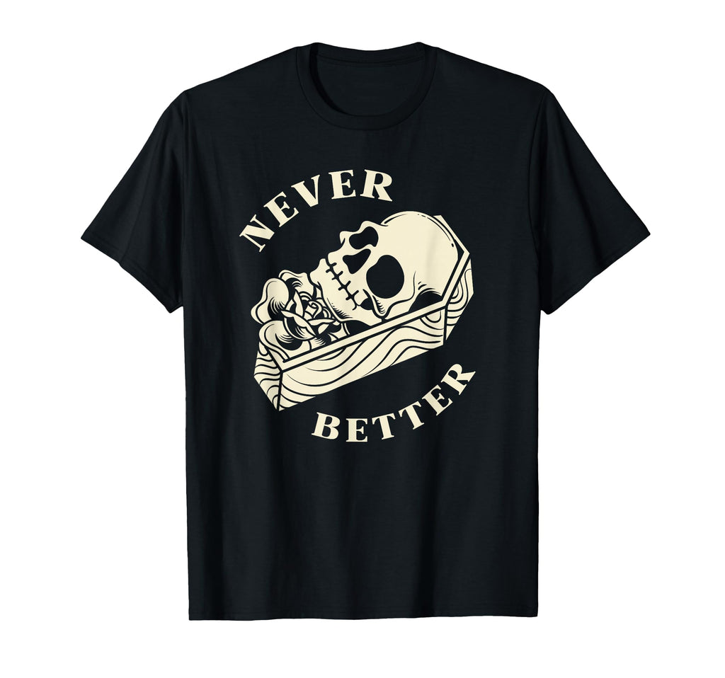 Never Better Funny Overstimulated T-Shirt - Fun Novelty Design for Adults - T-Shirt, Sweatshirt, Hoodie