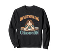 Fun Office Quotes Overthinker Sweatshirt - Novelty Apparel for Adults - T-Shirt, Sweatshirt, Hoodie