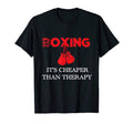 Boxing Its Cheaper Therapy Boxing Gift T-Shirt - Streetwear Style Men Women - T-Shirt, Sweatshirt, Hoodie