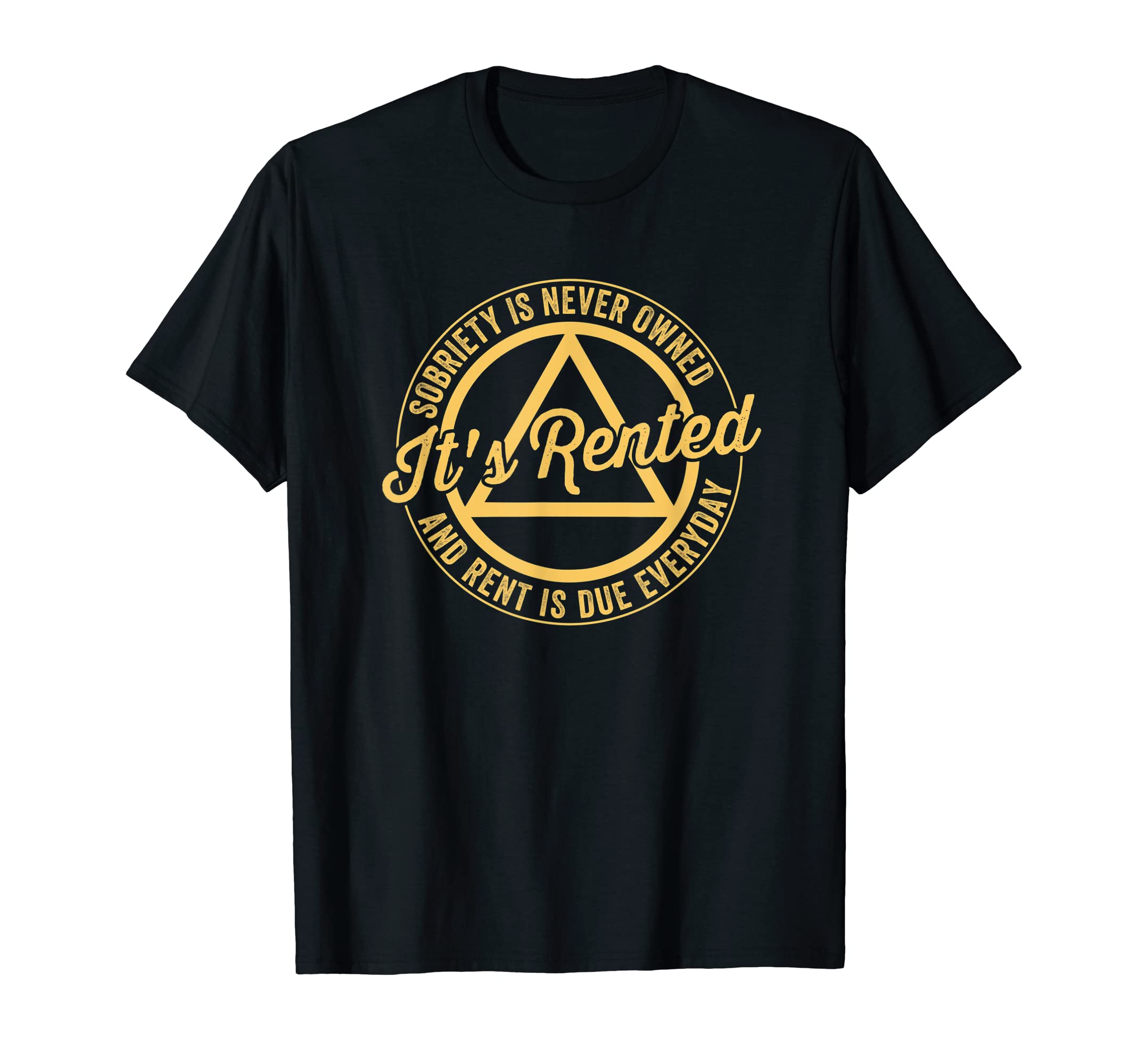 Sobriety Is Never Owned Its Rented T-Shirt - Aesthetic Graphic Men Women - T-Shirt, Sweatshirt, Hoodie