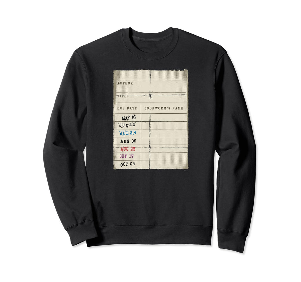 Library Card Date Stamp Book Nerd Sweatshirt - Graphic Print Men Women - T-Shirt, Sweatshirt, Hoodie
