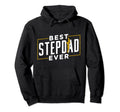 Best Stepdad Ever Sayings Stepfather Hoodie - Graphic Print Men Women - T-Shirt, Sweatshirt, Hoodie