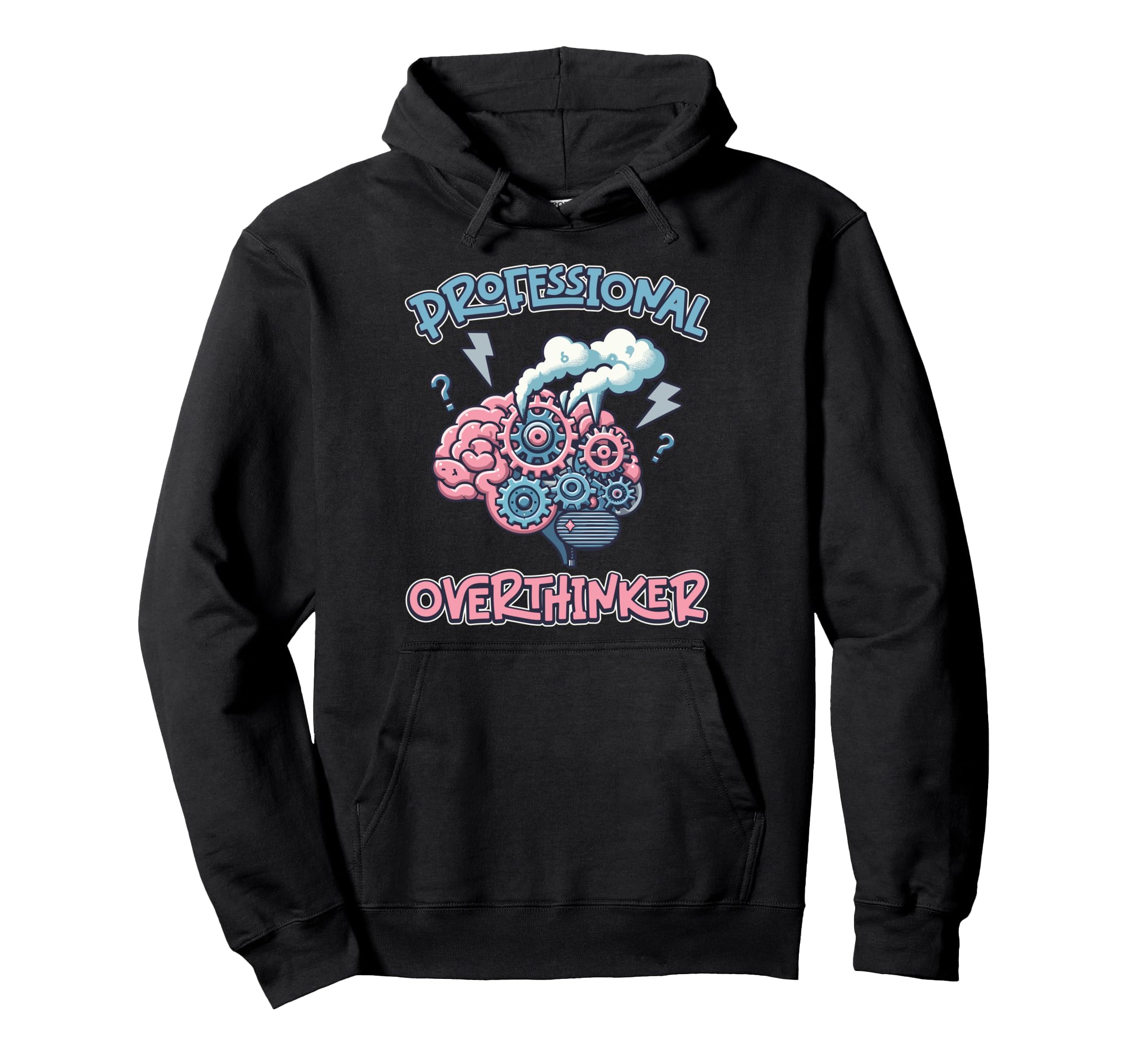 Professional Overthinker Brain Gears Hoodie - Casual Everyday Wear Unisex - T-Shirt, Sweatshirt, Hoodie