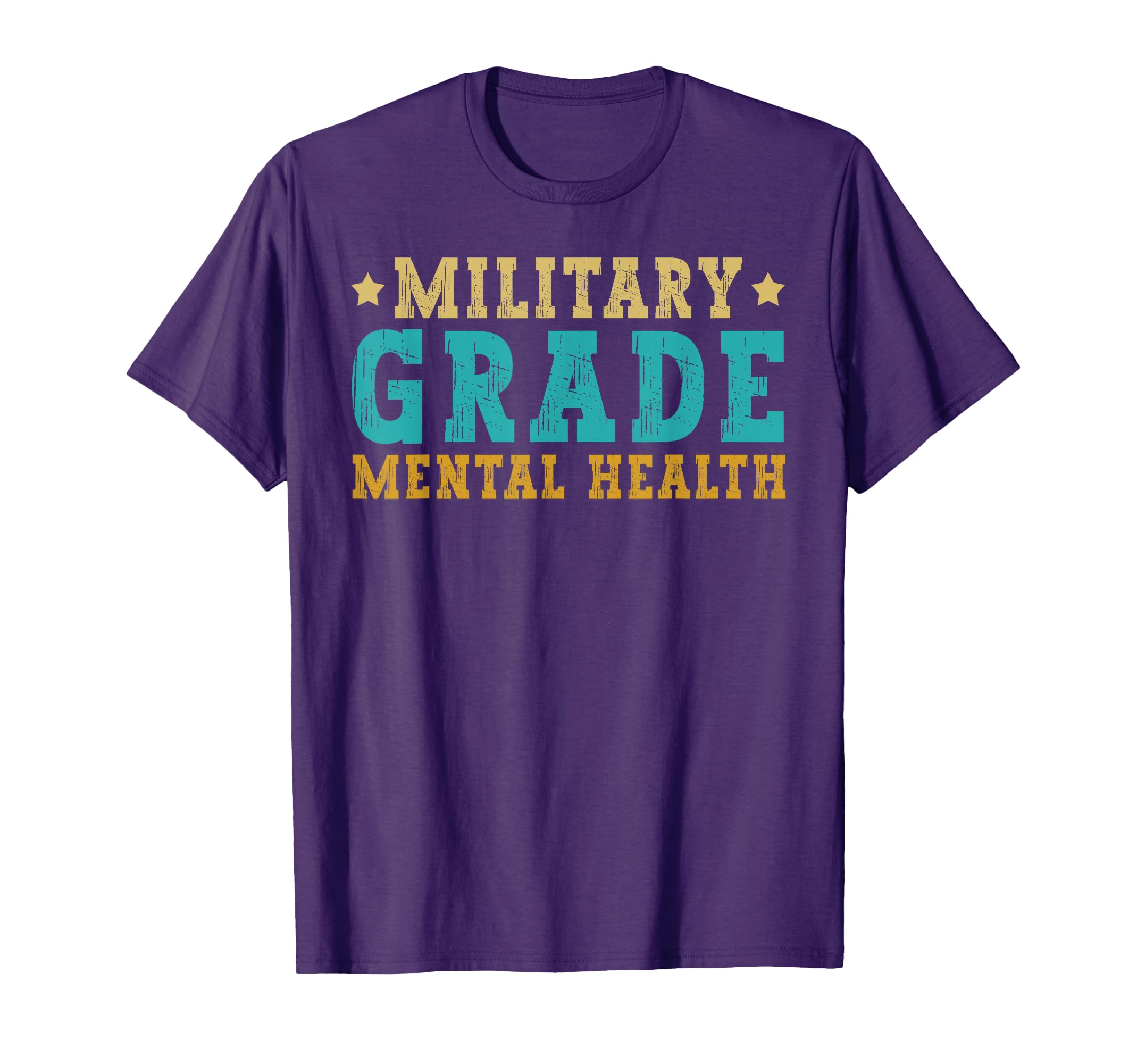 Military Grade Mental Health Awareness T-Shirt - Novelty Apparel Unisex - T-Shirt, Sweatshirt, Hoodie