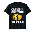 Carve Out Time To Read Halloween T-Shirt - Fun Novelty Design Men Women - T-Shirt, Sweatshirt, Hoodie