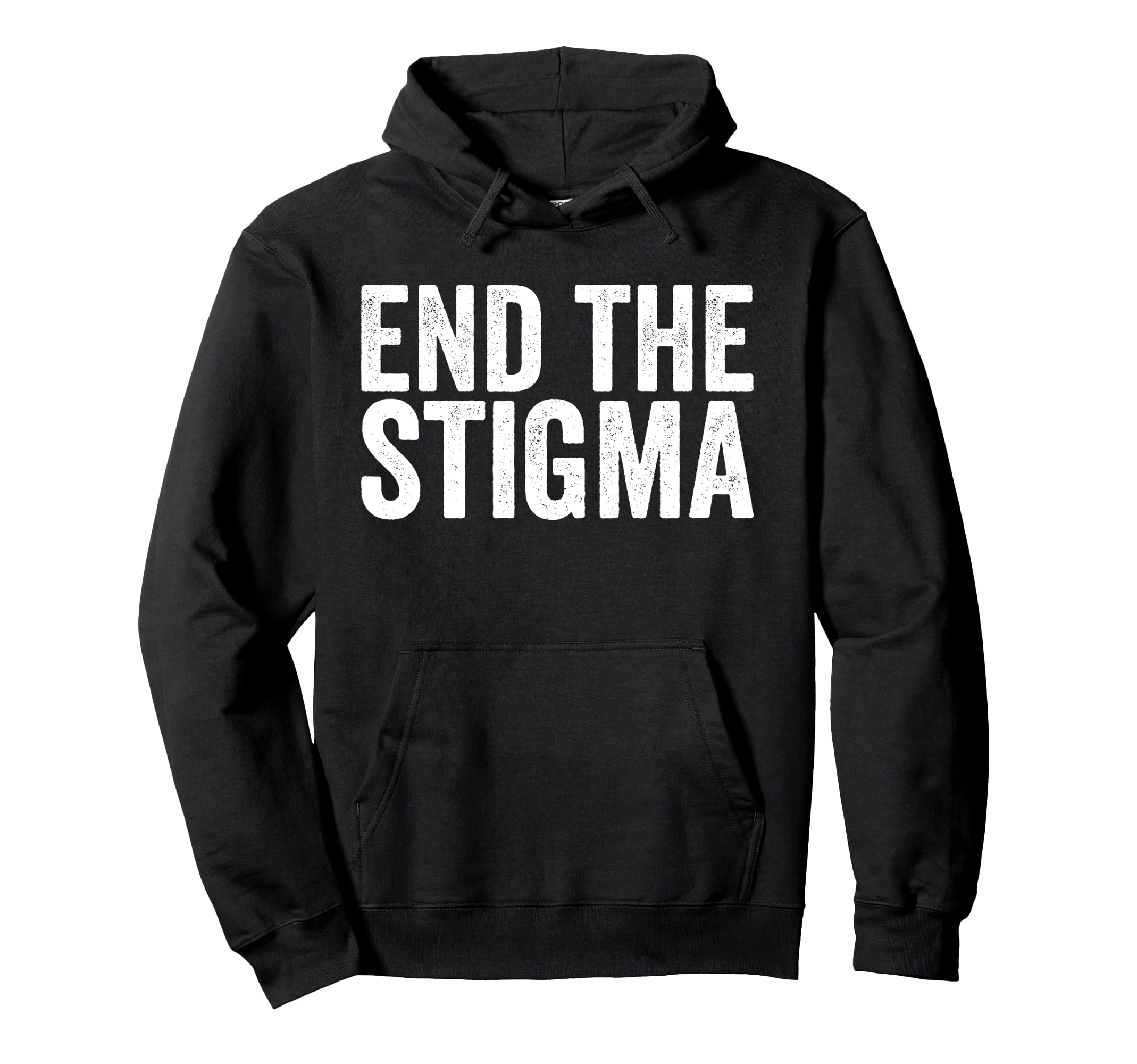End Stigma Mental Health Awareness Hoodie - Fun Novelty Design Unisex - T-Shirt, Sweatshirt, Hoodie