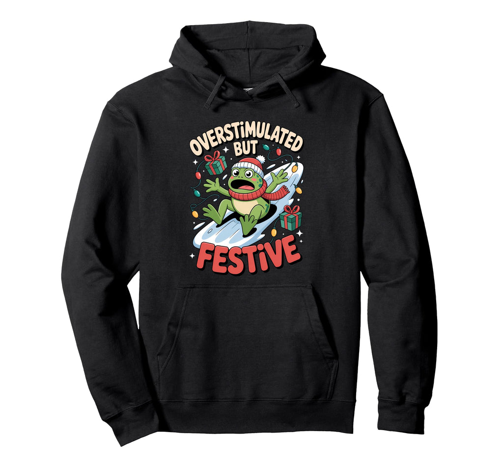 Overstimulated But Festive Frog Slide Hoodie - Novelty Apparel Men Women - T-Shirt, Sweatshirt, Hoodie