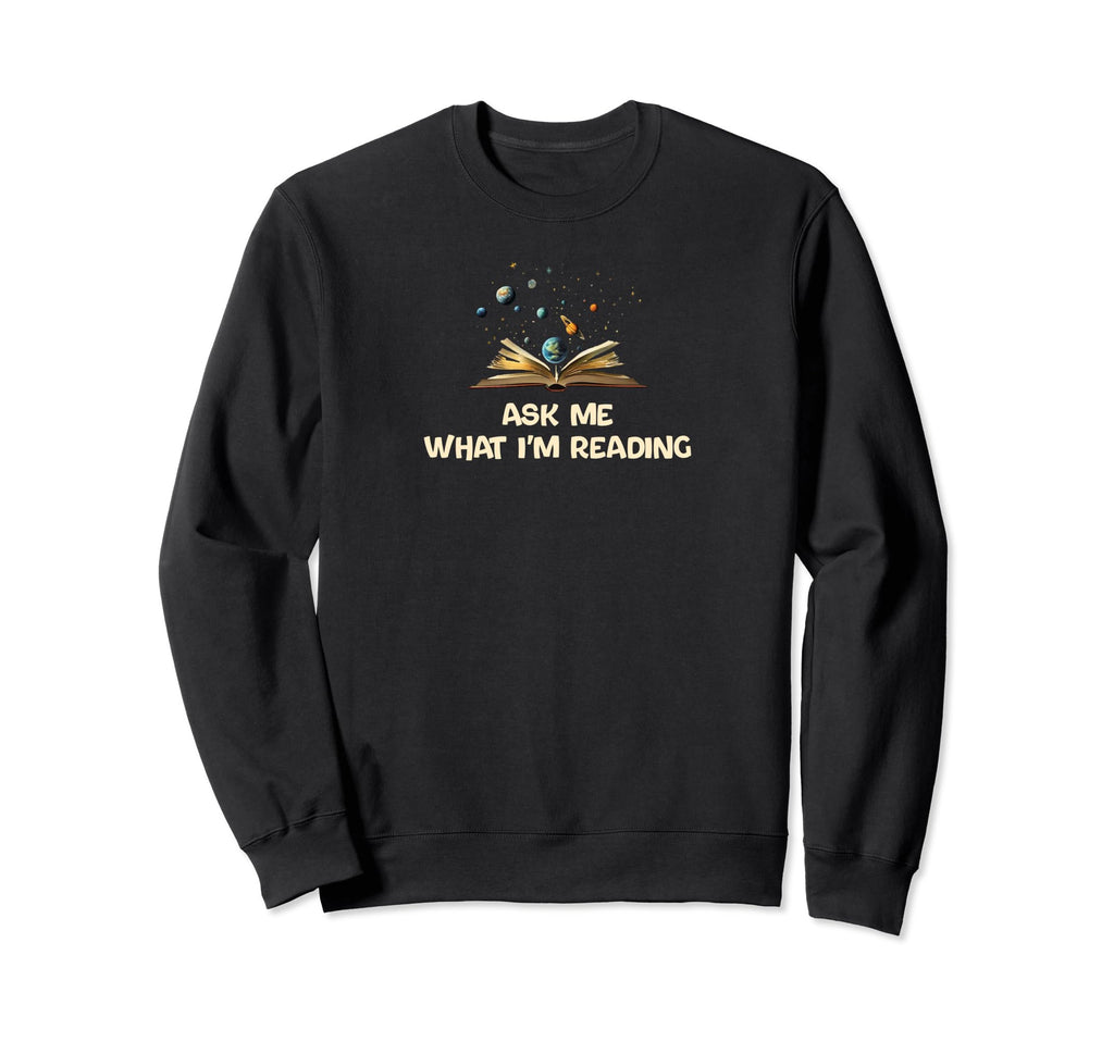 Ask Me What Im Reading Book Worm Sweatshirt - Minimalist Print Unisex - T-Shirt, Sweatshirt, Hoodie