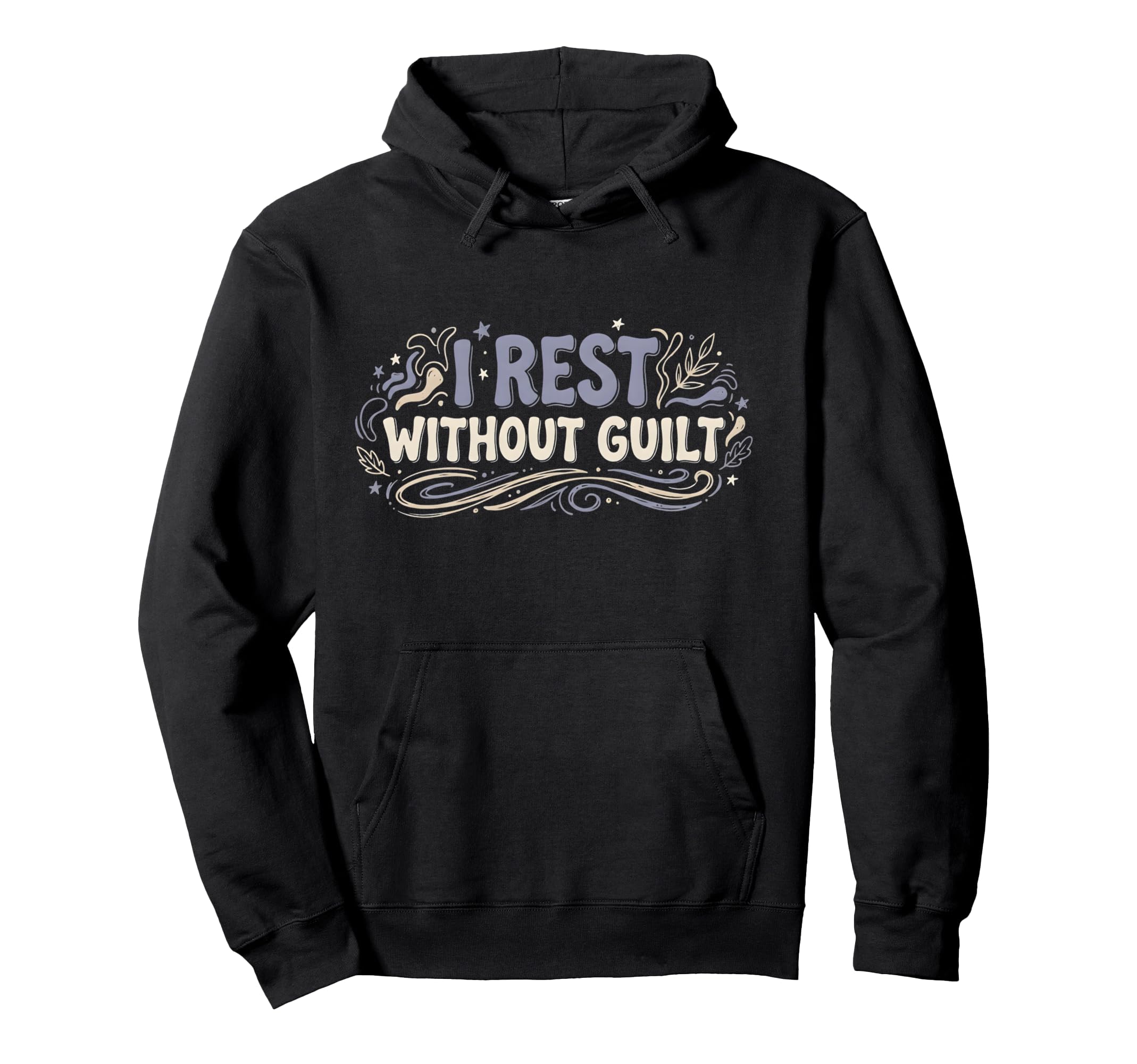Mental Health Self Care I Rest Hoodie - Casual Everyday Wear Men Women - T-Shirt, Sweatshirt, Hoodie