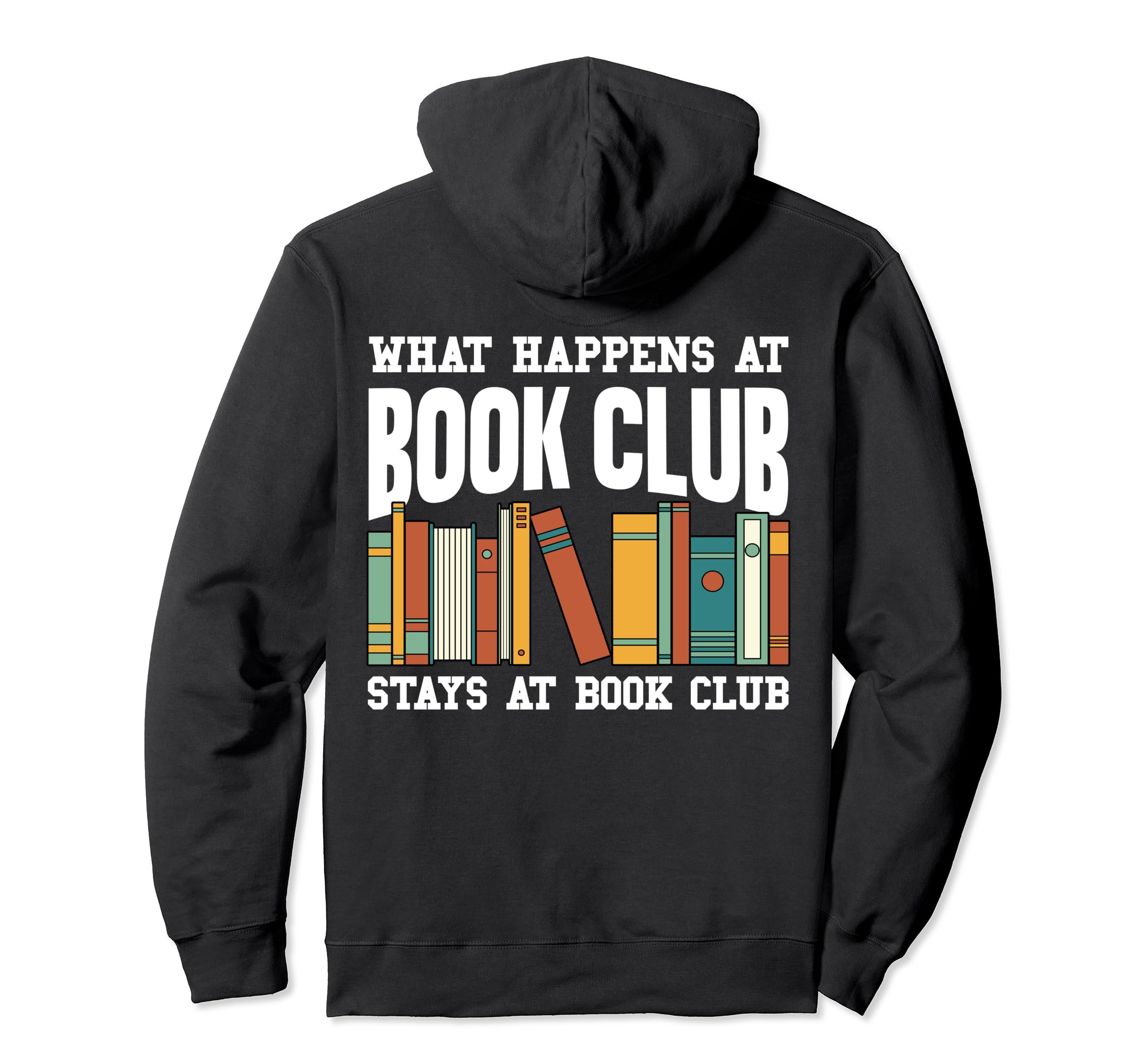 What Happens Book Club Stays Book Club Hoodie - Novelty Apparel Unisex - T-Shirt, Sweatshirt, Hoodie