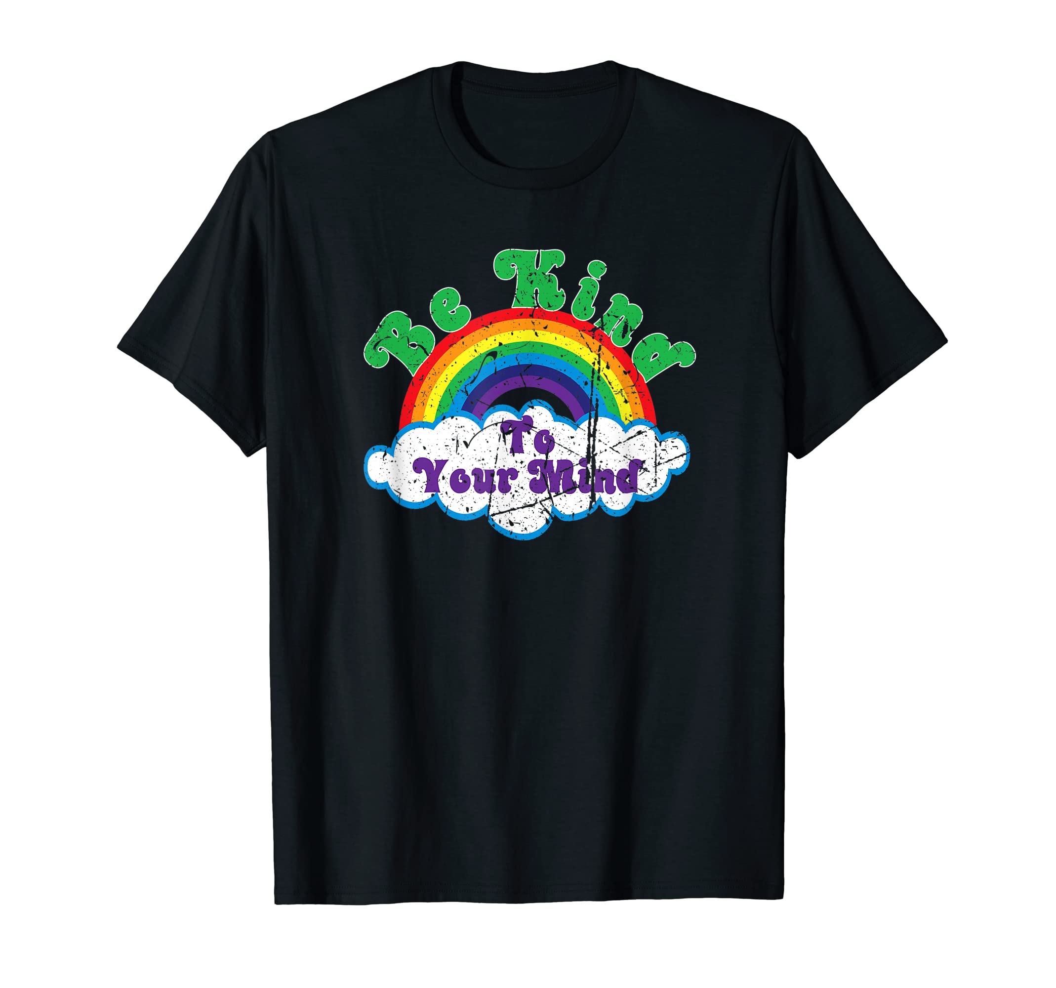 Be Kind To Your Mind Mental Health T-Shirt - Fun Novelty Design Men Women - T-Shirt, Sweatshirt, Hoodie