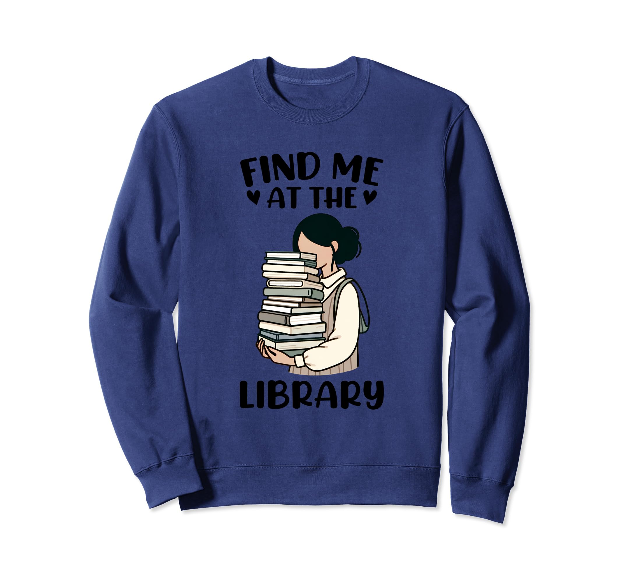 Book Lover Library Funny Reader Sweatshirt - Novelty Apparel for Adults - T-Shirt, Sweatshirt, Hoodie