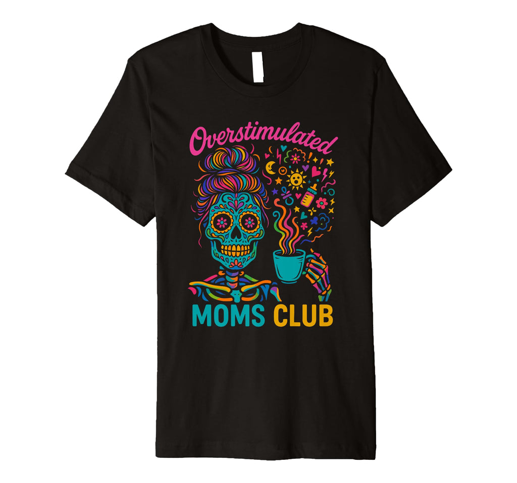 Groovy Overstimulated Moms Club Hoodie - Custom Art Print Men Women - T-Shirt, Sweatshirt, Hoodie