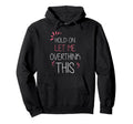 Hold Let Me Overthink This Fun And Hoodie - Aesthetic Graphic Men Women - T-Shirt, Sweatshirt, Hoodie